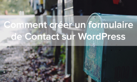 Comment créer un formulaire de contact sur WordPress